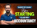 Basics To Learn Before Starting Class 11th Basics Of Accounts Class 11th
