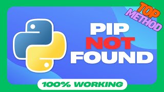 How to Fix PIP Not Found in Python (2025)