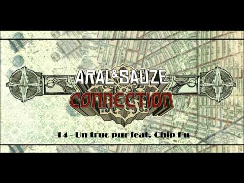 Aral & Sauzé feat. Chip Fu (Fu-Schnikens) - Un truc pur