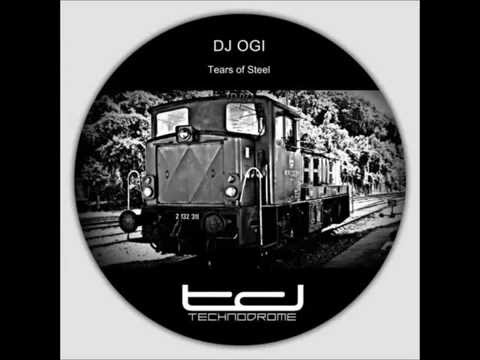 DJ Ogi - Tears of Steel (Original Mix)[Technodrome]