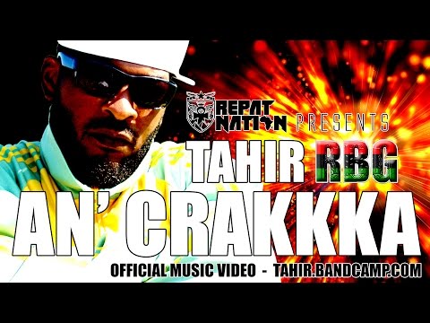 TAHIR RBG - AN' CRAKKKA (OFFICIAL VIDEO)