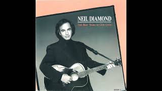 Neil Diamond — The Best Years Of Our Lives