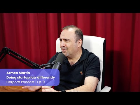 Armen Martin of Foundation Law Group (Corpora Podcast Ep. 9)
