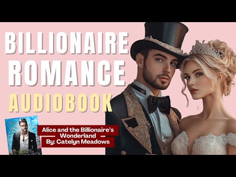 Alice and the Billionaire's Wonderland - FULL Audiobook!!