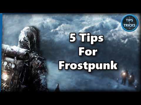 5 Tips for Frostpunk - Tips and Tricks