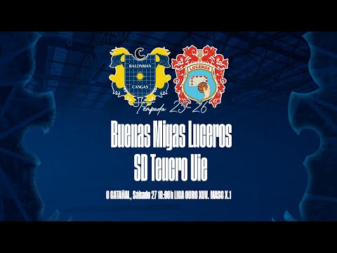 LIGA OURO XUV.MASC X.1 | Buenas Migas Luceros - SD Teucro Uie | Sábado 27