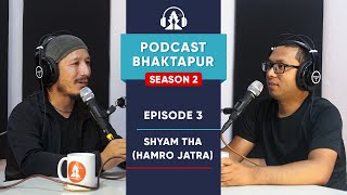 Shyam Tha ( Hamro Jatra )| Nepal’s Culture Live  | Season 2 | Episode 3 | Bhaktapur.com