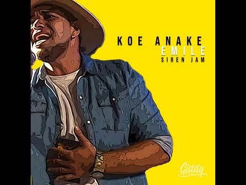 Koe Anake (Siren Jam) - Emile, Giddy