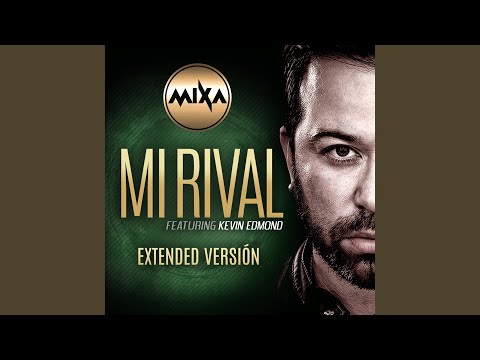 Mi Rival (Extended Version)