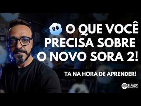 Tudo que você precisa saber sobre o novo Sora 2!