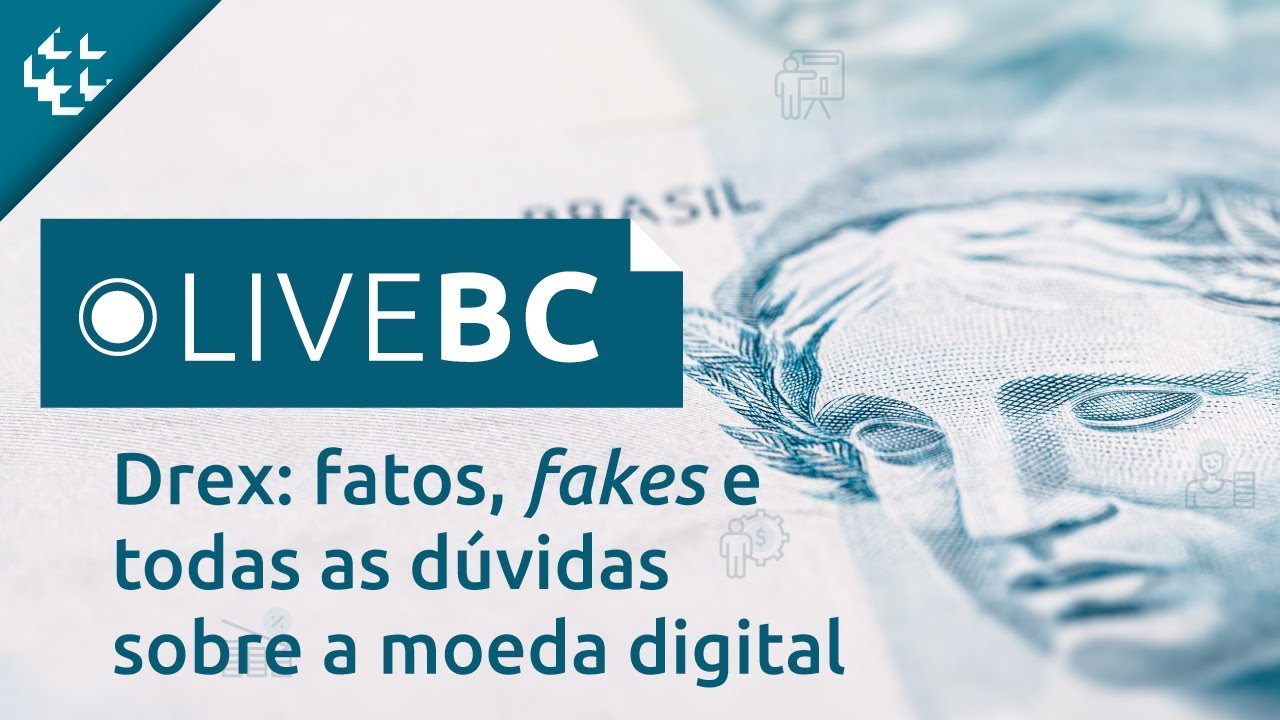 LiveBC #12 - Drex: fatos, fakes e todas as dúvidas sobre a moeda digital
