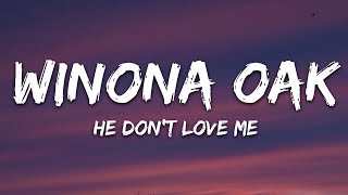 Winona Oak - He Don&#39;t Love Me (Lyrics)