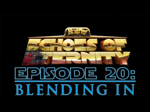 Blending In - Star Wars: Echoes of Eternity [Episode 20]