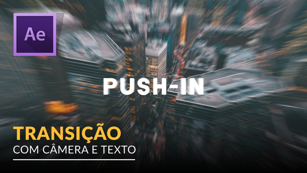 TRANSIÇÃO PUSH-IN EMOCIONANTE no After Effects para EDITS