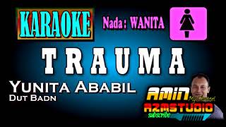 Download lagu TRAUMA || Yunita Ababil || KARAOKE Nada WANITA mp3 Download lagu TRAUMA || Yunita Ababil || KARAOKE Nada WANITA mp3