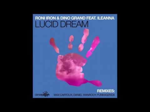 Roni Iron & Dino Grand Feat. Illeana - Lucid Dream (Funkagenda remix)