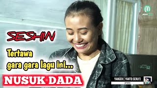 Download lagu NUSUK DADA - SESHIN - JEMBRONG BEKEN SAWER ONLINE 30 SEPTEMBER 2022 mp3