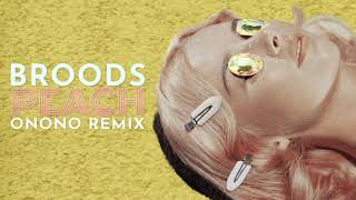 BROODS - Peach (ONONO Remix)