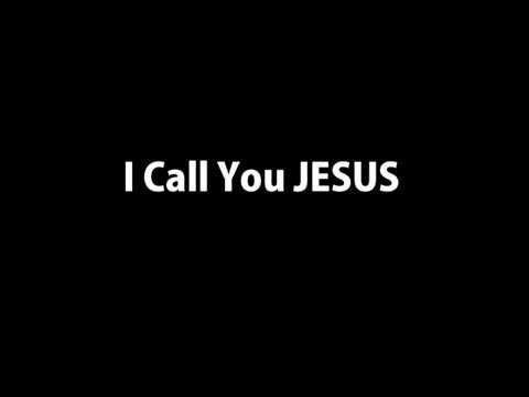 I Call You Jesus