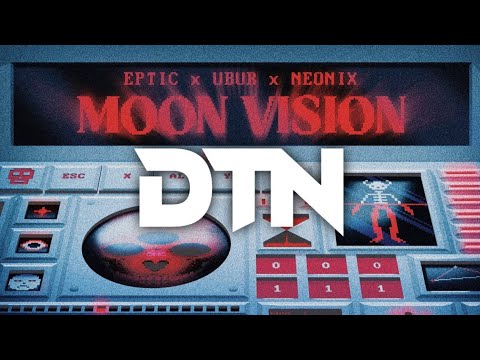 EPTIC, UBUR & NEONIX - MOON VISION