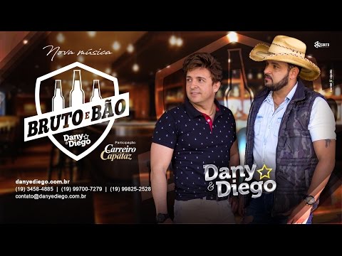 Dany & Diego - Bruto e Bão (part. Carreiro e Capataz)