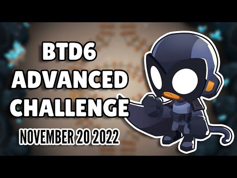 BTD6 Advanced Challenge - Only Pro BTD6 Players Can Beat This (November 20 2022)