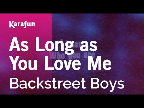 As Long as You Love Me - Backstreet Boys | Karaoke Version | KaraFun