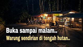 Download lagu SO BRAVE..!! RUNNING A FOOD STALL ALL ALONE IN THE MIDDLE OF THE BANJARNEGARA FOREST UNTIL LATE A... mp3