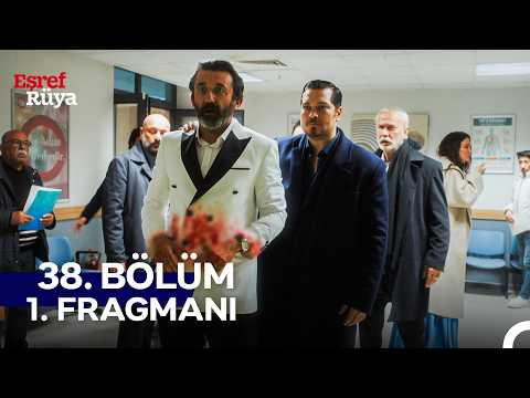 Eşref Rüya 38. Bölüm 1. Fragmanı - Ön İzleme Detayları