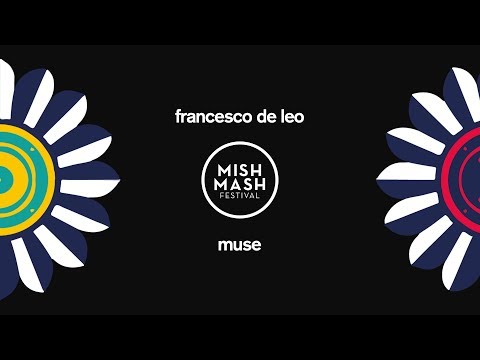 Francesco De Leo | Muse - Live Mish Mash Festival 2018