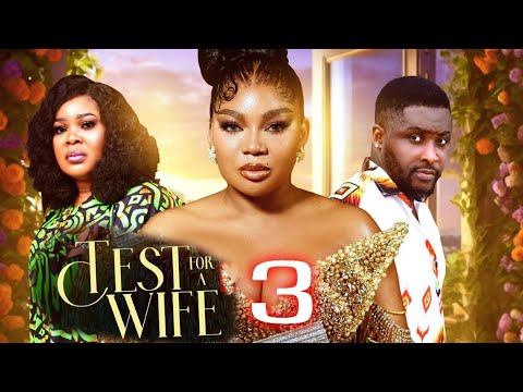 TEST FOR A WIFE PT 3 -(New Movie) Rachel Okonkwo, Onny Michael,Chinelo Enemchukwu -2025 Latest Movie
