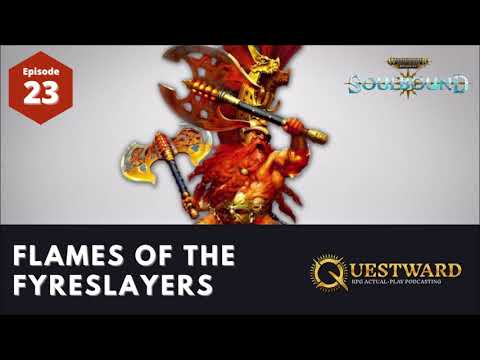Actual Play Warhammer Soulbound 23: Flames of the Fyreslayers