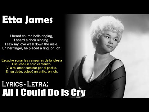 Etta James - All I Could Do Is Cry (Lyrics Spanish-English) (Español-Inglés)