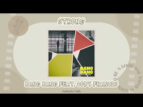 STRONG |  Bang Bang Feat. Cody Francis #AestheticMusik