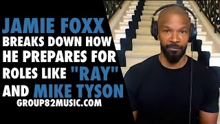 Jamie Foxx Breaks Down How He Prepares for Roles like "Ray" and "Tyson"