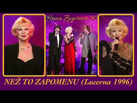 Hana Zagorová 50 - Než to zapomenu (Lucerna 1996)