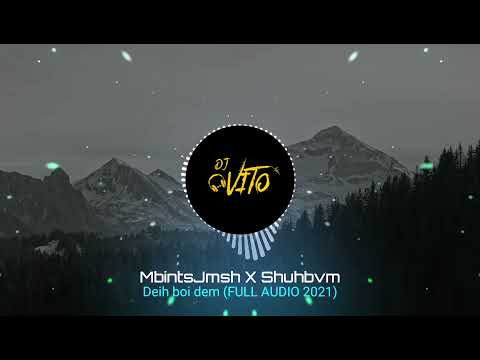 MbintsJmsh ✖ Shuhbvm - Deih boi dem (FULL AUDIO 2021)