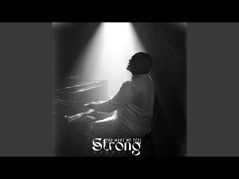 You Make Me Feel Strong