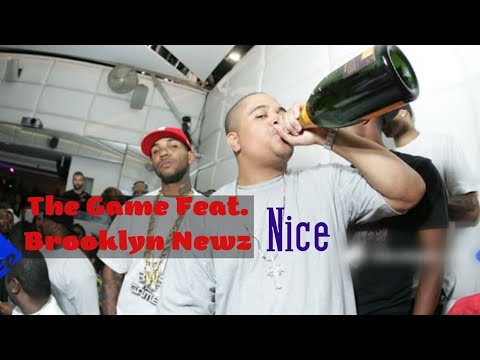 The Game Feat. Brooklyn Newz - Nice (HQ)