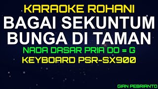Download lagu BAGAI SEKUNTUM BUNGA DI TAMAN KARAOKE NADA PRIA | LAGU ROHANI, KARAOKE ROHANI,LIRIK, HD| PSR-SX900 mp3