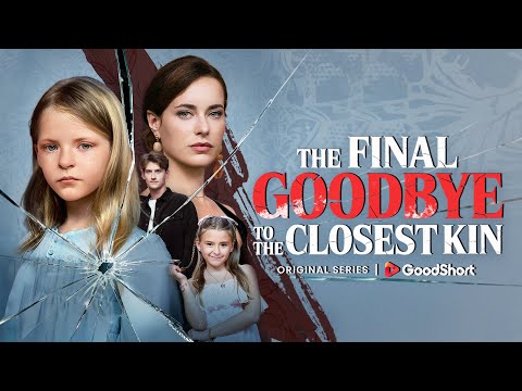 😘“The Final Goodbye to the Closest Kin”(2025) |💔She gave her mom one last chance.—GoodShort