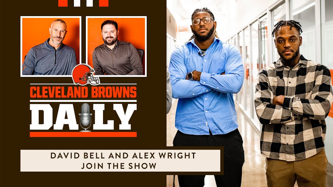 Cleveland Browns Daily -  David Bell and Alex Wright join the show