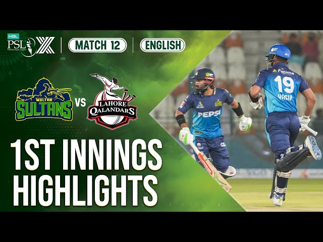 1st Innings Highlights | Multan Sultans vs Lahore Qalandars | 𝐄𝐍𝐆𝐋𝐈𝐒𝐇 | Match 12 | HBL PSL X | M2M1A