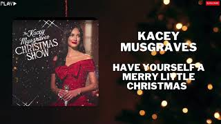 Kacey Musgraves - Have yourself a merry little Christmas (In 432Hz)