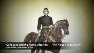 Corb Lund - The Horse I Rode In On
