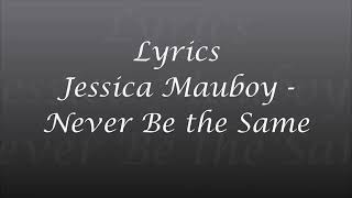 Jessica Mauboy Never be the Same (lyrics)