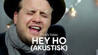 Freddy Kalas - Hey Ho (Akustisk på Topplista)