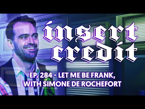 Insert Credit Show 284 - Let Me Be Frank, with Simone de Rochefort