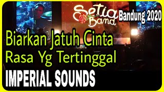 Download lagu Setia Band - Biarkan Jatuh Cinta -- Rasa yang Tertinggal (Imperial Sounds Braga Bandung 2020) mp3 Download lagu Setia Band - Biarkan Jatuh Cinta -- Rasa yang Tertinggal (Imperial Sounds Braga Bandung 2020) mp3