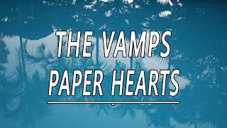 Paper Hearts - The Vamps (Lyrics)